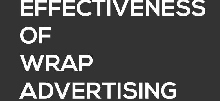 EFFECTIVENESS OF WRAP ADVERTISING